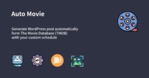 Auto Movie - WP Automatic Movie Posts Generator - Nulled Download - EmpireGPL