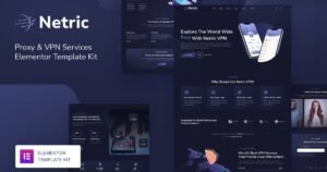 Netric – Proxy & VPN Services Elementor Template Kit - Nulled Download - EmpireGPL