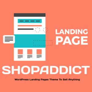 Shopaddict - WordPress Landing Pages Theme To Sell Anything - Nulled Download - EmpireGPL