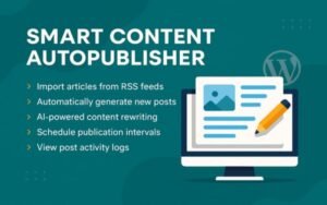 Smart Content AutoPublisher – AI RSS to WordPress WordPress Plugin - Nulled Download - EmpireGPL