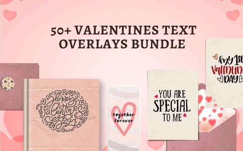 50+ Valentines Text Overlays Bundle | Extended License