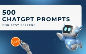 500 AI & ChatGPT Prompts For Etsy Sellers | Lifetime Access
