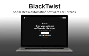 BlackTwist - Social Media Automation For Threads | Annual Access