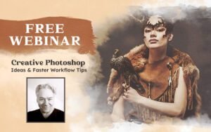 Free Webinar – Creative Photoshop Ideas & Faster Workflow Tips