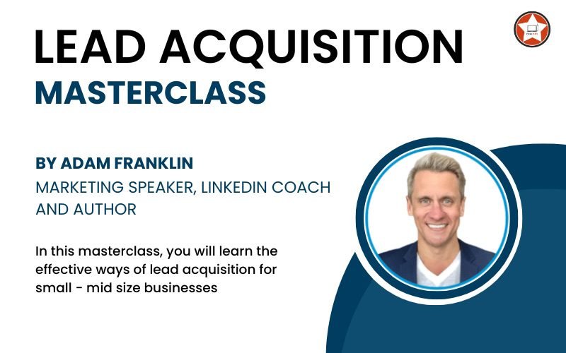 Masterclass - Lead Acquisition For Small-Mid Size Businesses | DealClub Exclusive