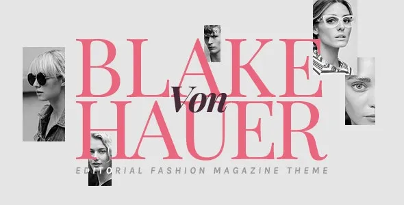 Free Download Blake von Hauer – Editorial Fashion Magazine Theme 6.0.11 [Latest Version]
