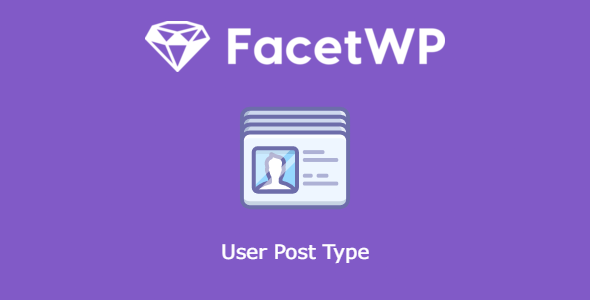 Free Download FacetWP – User Post Type 0.7.3 [Latest Version]