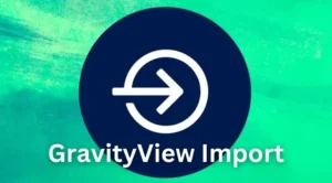 Free Download GravityView Gravity Forms Importer 2.9.0 [Latest Version]