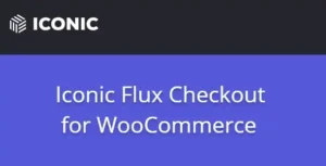 Free Download Iconic Flux Checkout for WooCommerce 2.25.0 [Latest Version]