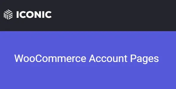Free Download Iconic WooCommerce Account Pages 1.7.1 [Latest Version]