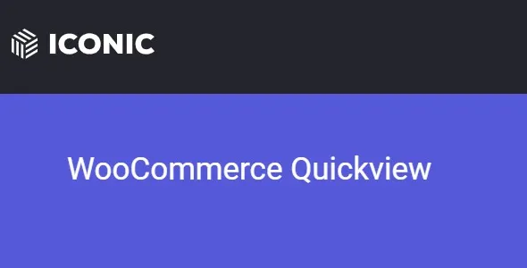 Free Download Iconic WooCommerce Quickview 3.12.1 [Latest Version]