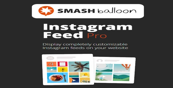 Free Download Instagram Feed Pro By Smash Balloon 6.4 [Latest Version]