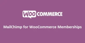 Free Download MailChimp for WooCommerce Memberships 1.5.1 [Latest Version]