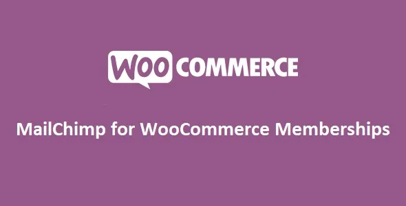 Free Download MailChimp for WooCommerce Memberships 1.5.1 [Latest Version]