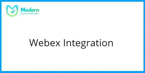 Free Download Modern Events Calendar Webex Integration 1.2.0 [Latest Version]