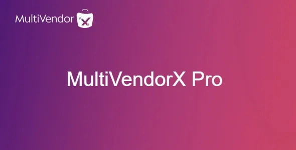 Free Download MultiVendorX Pro – Marketplace Solution For WooCommerce 4.2.19 [Latest Version]