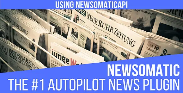 Free Download Newsomatic – Automatic News Post Generator Plugin for WordPress 3.3.4.2 [Latest Version]