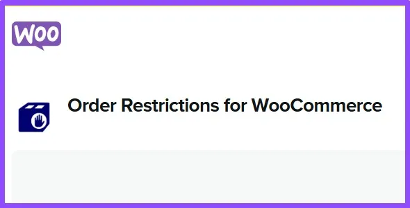 Free Download Order Restrictions for WooCommerce 3.6.0 [Latest Version]