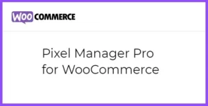 Free Download Pixel Manager Pro for WooCommerce 1.58.9 [Latest Version]