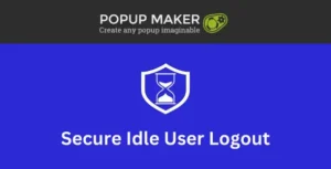 Free Download Popup Maker – Secure Idle User Logout 1.2.1 [Latest Version]