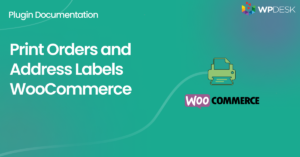 Free Download Print Orders and Address Labels WooCommerce 1.4.34 [Latest Version]