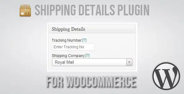 Free Download Shipping Details Plugin for WooCommerce 1.8.0.8 [Latest Version]
