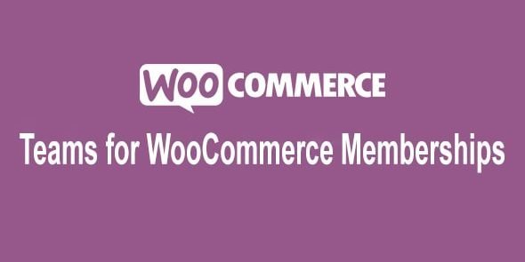 Free Download Teams for WooCommerce Memberships 1.9.0 [Latest Version]