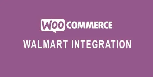 Free Download Walmart Integration for WooCommerce 4.0.7 [Latest Version]