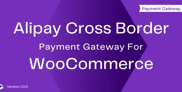 Free Download WooCommerce Alipay Cross Border Payment Gateway 3.0. [Latest Version]