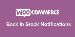 Free Download WooCommerce Back In Stock Notifications 3.3.3 [Latest Version]