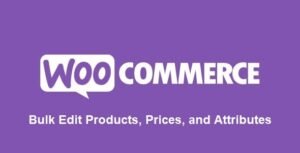 Free Download WooCommerce Bulk Edit Products, Prices, and Attributes 2.2.2 [Latest Version]
