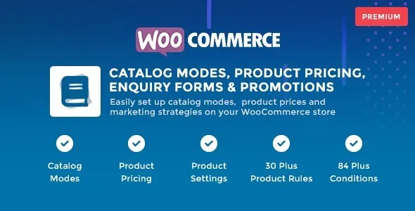 Free Download WooCommerce Catalog Mode – Pricing, Enquiry Forms & Promotions 1.3.2 [Latest Version]