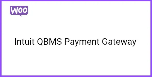 Free Download WooCommerce Intuit QBMS Payment Gateway 3.3.2 [Latest Version]