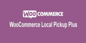 Free Download WooCommerce Local Pickup Plus 2.12.0 [Latest Version]