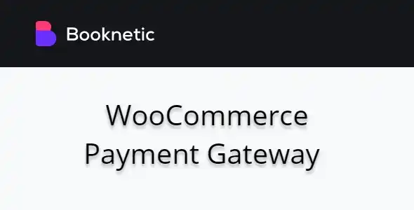 Free Download WooCommerce payment gateway for Booknetic 2.0.7 [Latest Version]