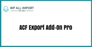 Free Download WP All Export ACF Export Add-On 2.0.0 [Latest Version]