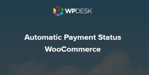 Free Download WPDESK Automatic Payment Status WooCommerce 2.0.23 [Latest Version]