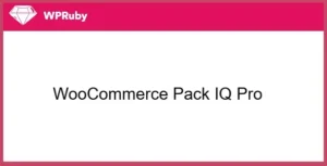 Free Download WPRuby WooCommerce Pack IQ Pro 1.1.0 [Latest Version]