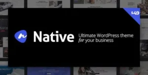 Native – Stylish Multi-Purpose Creative WP Theme [95% OFF]